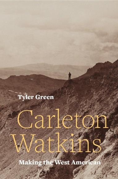 Carleton-Watkins-Making-the-West-American